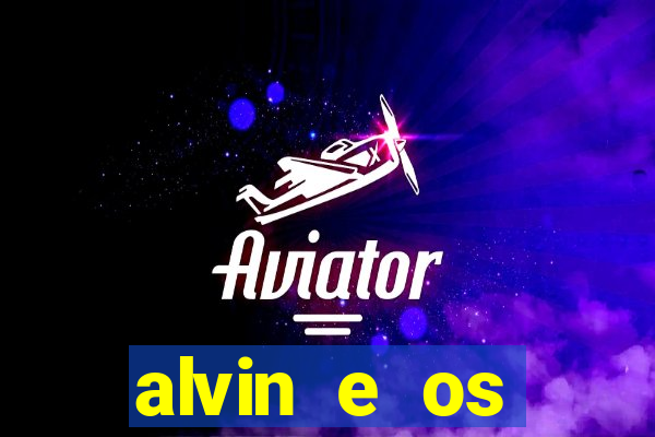 alvin e os esquilos redecanais